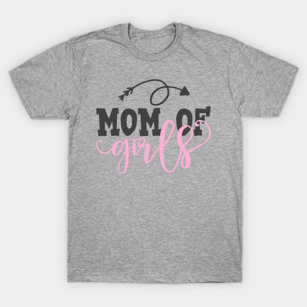 Mom of girls T-Shirt by TheBlackCatprints